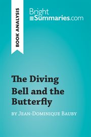 The diving bell and the butterfly by jean-dominique bauby (book analysis). Detailed Summary, Analysis and Reading Guide cover image