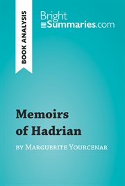Memoirs of Hadrian by Marguerite Yourcenar : book analysis cover image