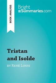 Tristan and isolde by rené louis (book analysis). Detailed Summary, Analysis and Reading Guide cover image