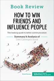 How to win friends and influence people : summary & analysis of Dale Carenegie's book cover image