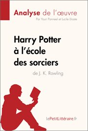 Harry Potter à l'école des sorciers de J. K. Rowling : analyse de l'oeuvre cover image