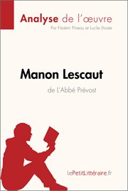 Manon lescaut de l'abbé prévost (analyse de l'oeuvre). Comprendre la littérature avec lePetitLittéraire.fr cover image