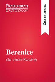 Berenice de jean racine (guía de lectura). Resumen y análisis completo cover image