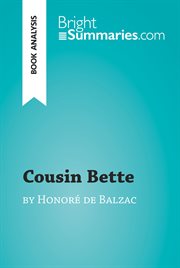 Cousin bette by honoré de balzac (book analysis). Detailed Summary, Analysis and Reading Guide cover image