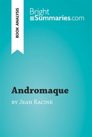 Andromaque by jean racine (book analysis). Detailed Summary, Analysis and Reading Guide cover image