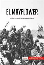 El Mayflower : el mito fundacional de Estados Unidos cover image
