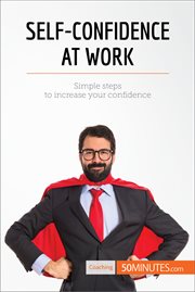 Self-confidence at work. Simple steps to increase your confidence cover image