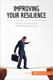 Improving your resilience. How to bounce back after disappointment cover image