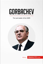 Gorbachev : the last leader of the USSR cover image