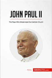 John paul ii. The Pope Who Modernised the Catholic Church cover image