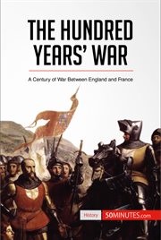 The Hundred Years' War : a century of war between England and France cover image