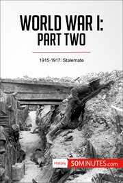 World War I. Part 2, 1915-1917: stalemate cover image