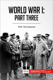 World war i: part three. 1918: The Outcome cover image