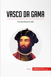 Vasco da gama. The Sea Route to India cover image