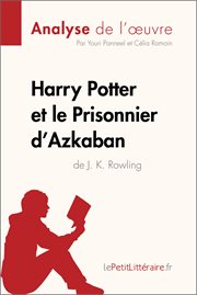 Harry Potter et la prisonnier d'Azkaban de J.K. Rowling (Analyse de l'oeuvre) cover image