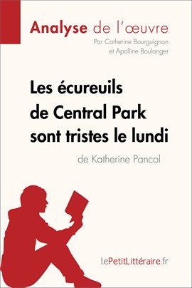 Cover image for Les écureuils de Central Park sont tristes le lundi de Katherine Pancol (Analyse de l'oeuvre)