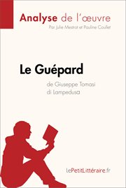 Le guépard de giuseppe tomasi di lampedusa (analyse de l'oeuvre). Comprendre la littérature avec lePetitLittéraire.fr cover image