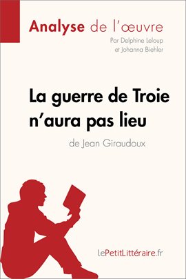 Cover image for La guerre de Troie n'aura pas lieu de Jean Giraudoux (Analyse de l'oeuvre)