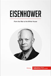 Eisenhower : from the war to the White House cover image