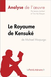 Le royaume de kensuké de michael morpurgo (analyse de l'oeuvre). Comprendre la littérature avec lePetitLittéraire.fr cover image