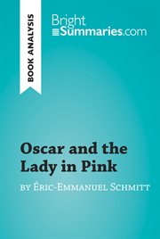 Oscar and the lady in pink by éric-emmanuel schmitt (book analysis). Detailed Summary, Analysis and Reading Guide cover image