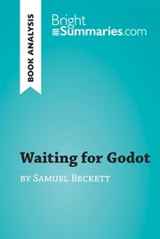 Waiting for godot by samuel beckett (book analysis). Detailed Summary, Analysis and Reading Guide cover image
