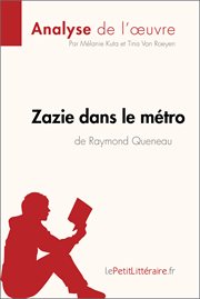 Zazie dans le métro de raymond queneau (analyse de l'oeuvre). Comprendre la littérature avec lePetitLittéraire.fr cover image