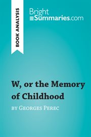 W, or the memory of childhood by georges perec (book analysis). Detailed Summary, Analysis and Reading Guide cover image