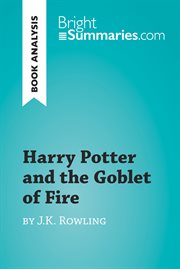 Harry potter and the goblet of fire by j.k. rowling (book analysis). Detailed Summary, Analysis and Reading Guide cover image