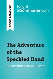 The adventure of the speckled band by arthur conan doyle (book analysis). Detailed Summary, Analysis and Reading Guide cover image
