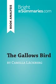 The gallows bird by camilla läckberg (book analysis). Detailed Summary, Analysis and Reading Guide cover image