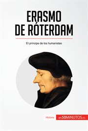 Erasmo de Róterdam : El príncipe de los humanistas cover image