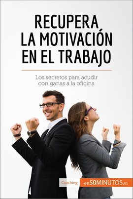 Cover image for Recupera la motivación en el trabajo