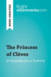 The princess of clèves by madame de la fayette (book analysis). Detailed Summary, Analysis and Reading Guide cover image