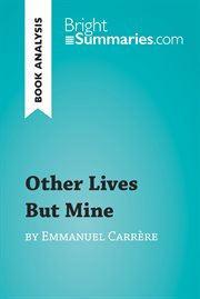 Other lives but mine by emmanuel carrère (book analysis). Detailed Summary, Analysis and Reading Guide cover image
