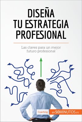 Cover image for Diseña tu estrategia profesional