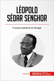 Léopold sédar senghor. El poeta presidente de Senegal cover image