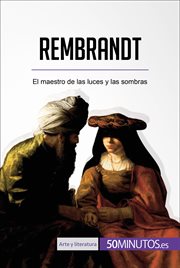 Rembrandt : El maestro de las luces y las sombras cover image