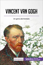 Vincent van Gogh : Un genio atormentado cover image