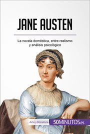 Jane Austen : la novela doméstica, entre realismo y análisis psicológico cover image