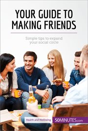 Your guide to making friends. Simple tips to expand your social circle cover image