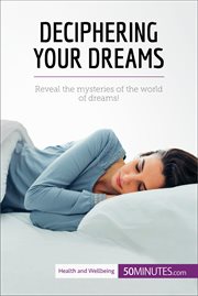 Deciphering your dreams. Reveal the mysteries of the world of dreams! cover image