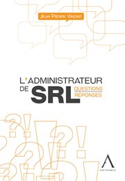 L'administrateur de SRL : Questions-réponses cover image