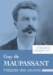 Guy de Maupassant : Intégrale des oeuvres cover image