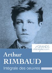 Arthur Rimbaud : Intégrale des œuvres cover image