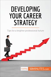 Developing your career strategy. Tips for a brighter professional future cover image