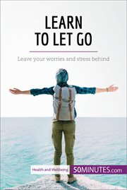 Learn to let go. Leave your worries and stress behind cover image