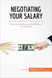 Negotiating your salary. Get the money and recognition you deserve cover image