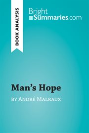 Man's hope by andré malraux (book analysis). Detailed Summary, Analysis and Reading Guide cover image