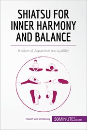 Shiatsu for inner harmony and balance. A slice of Japanese tranquillity cover image